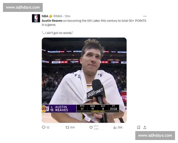 热搜第一！里夫斯 51 分封神，笑侃不值一提引美记预警